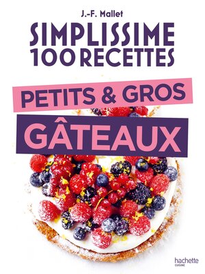 cover image of Simplissime 100 recettes Petits et gros gâteaux